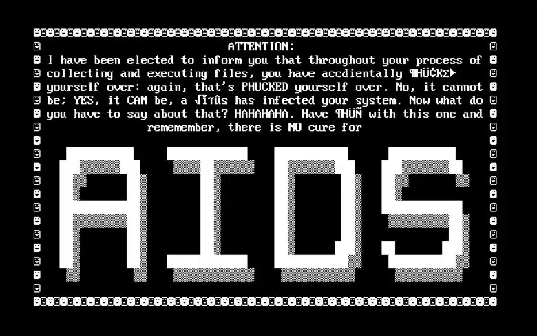 The first recorded ransomware message distributed in 1989 and was called the AIDS Trojan